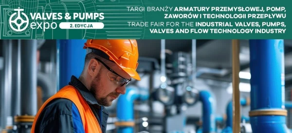 Valves & Pumps Expo 2026 Targi Branży Armatury Przemysłowej, Pomp, Zaworów i Technologii Przepływu