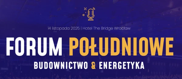 ​Forum Południowe | Budownictwo & Energetyka
