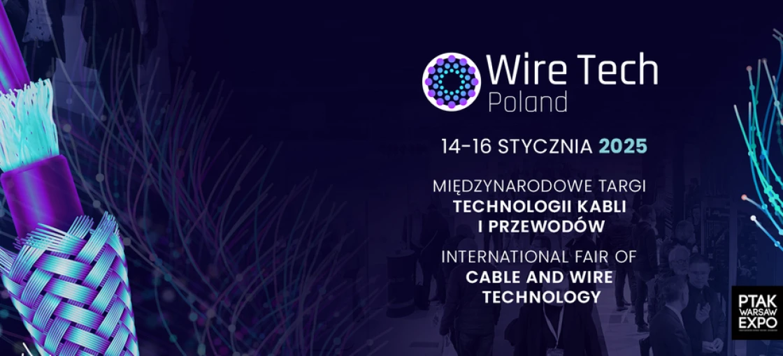 Wire Tech Poland Międzynarodowe targi technologii kabli i przewodów