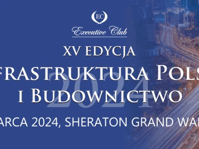 ​Infrastruktura Polska i Budownictwo 2024
