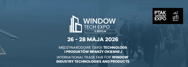 Window-Tech Expo Międzynarodowe Targi Technologii i Produktów Branży Okiennej