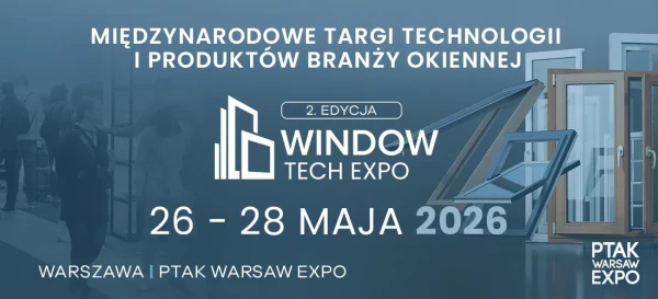 Window-Tech Expo Międzynarodowe Targi Technologii i Produktów Branży Okiennej